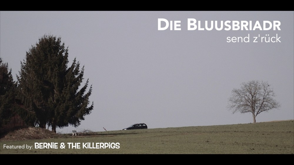 „Die Bluusbriadr send z’rück“